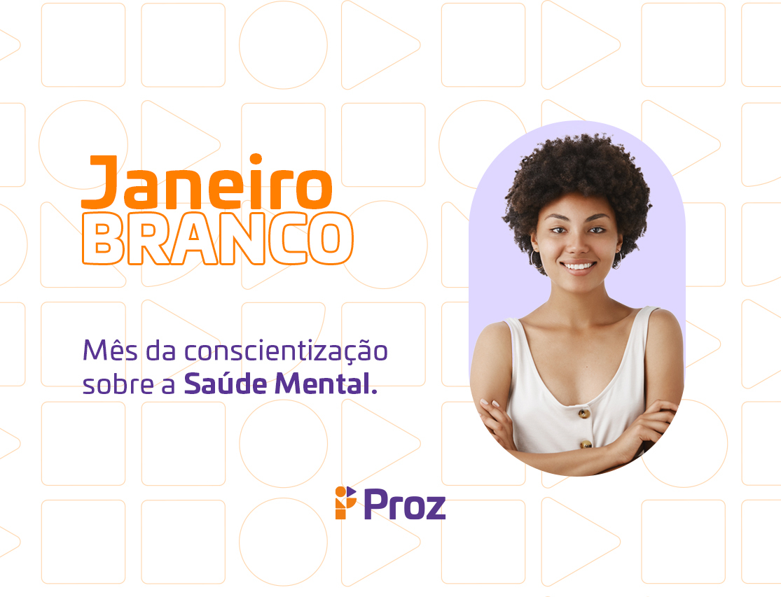 Janeiro Branco: por que devemos cuidar de nossa saúde mental? 